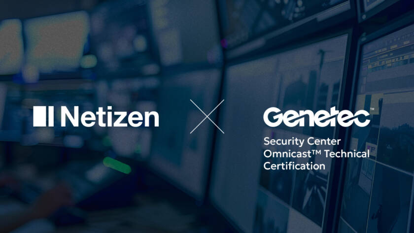 Netizen has successfully completed the Genetec Security Center Omnicast™ certification.